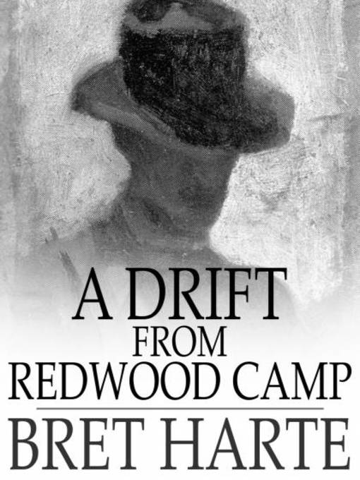 Title details for A Drift From Redwood Camp by Bret Harte - Wait list